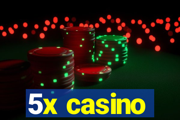 5x casino