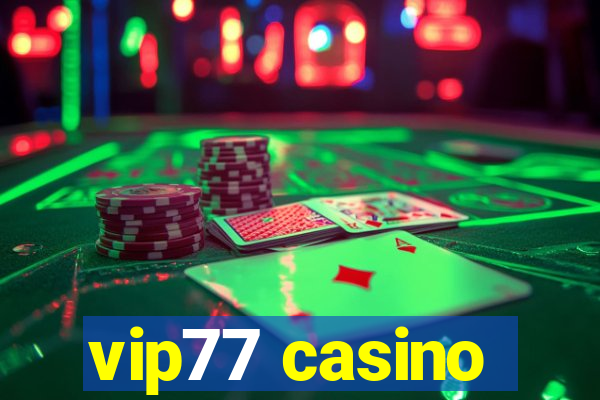 vip77 casino