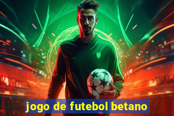 jogo de futebol betano