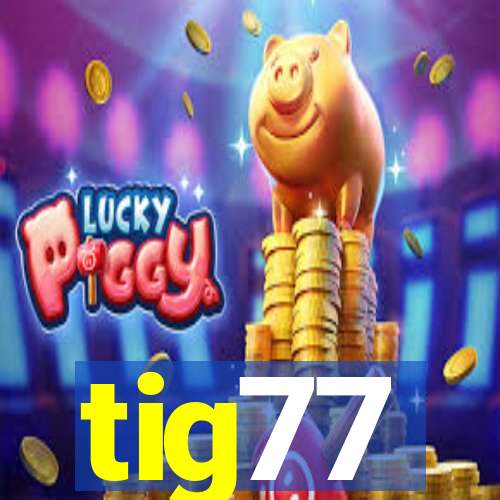 tig77