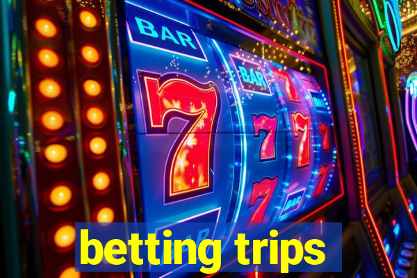 betting trips