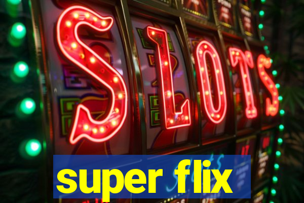 super flix