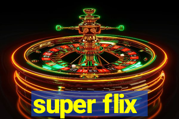 super flix