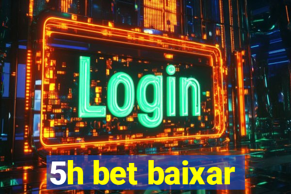 5h bet baixar