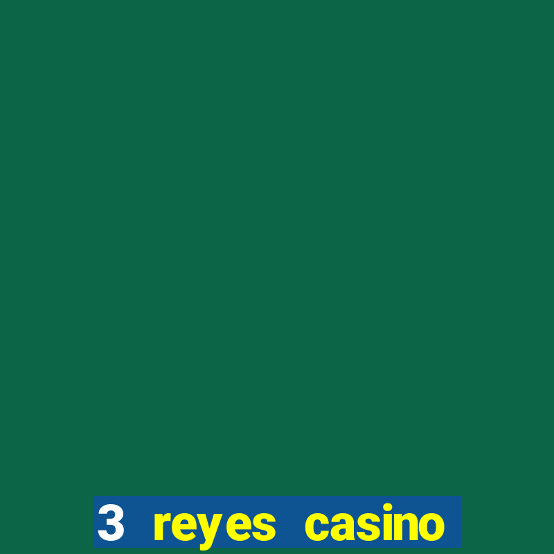 3 reyes casino poner saldo