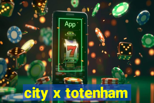 city x totenham