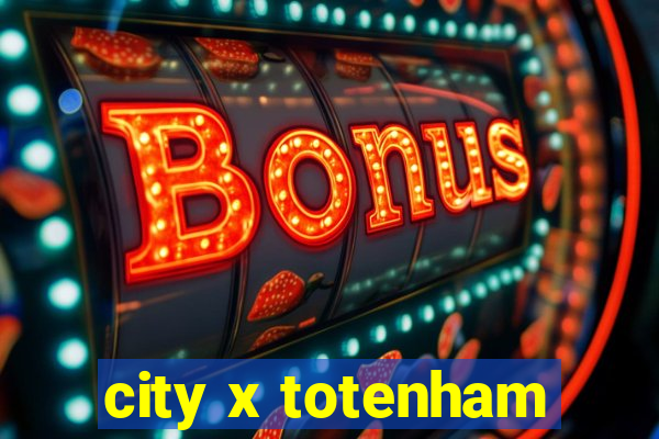 city x totenham