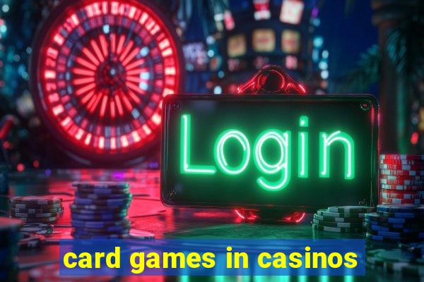 card games in casinos