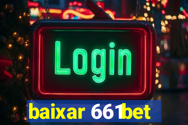 baixar 661bet