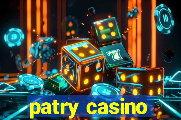 patry casino