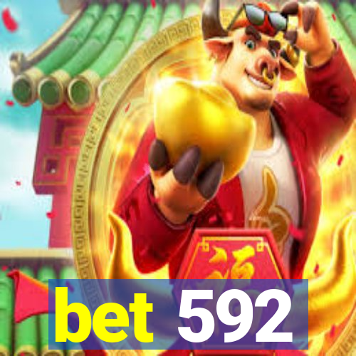 bet 592