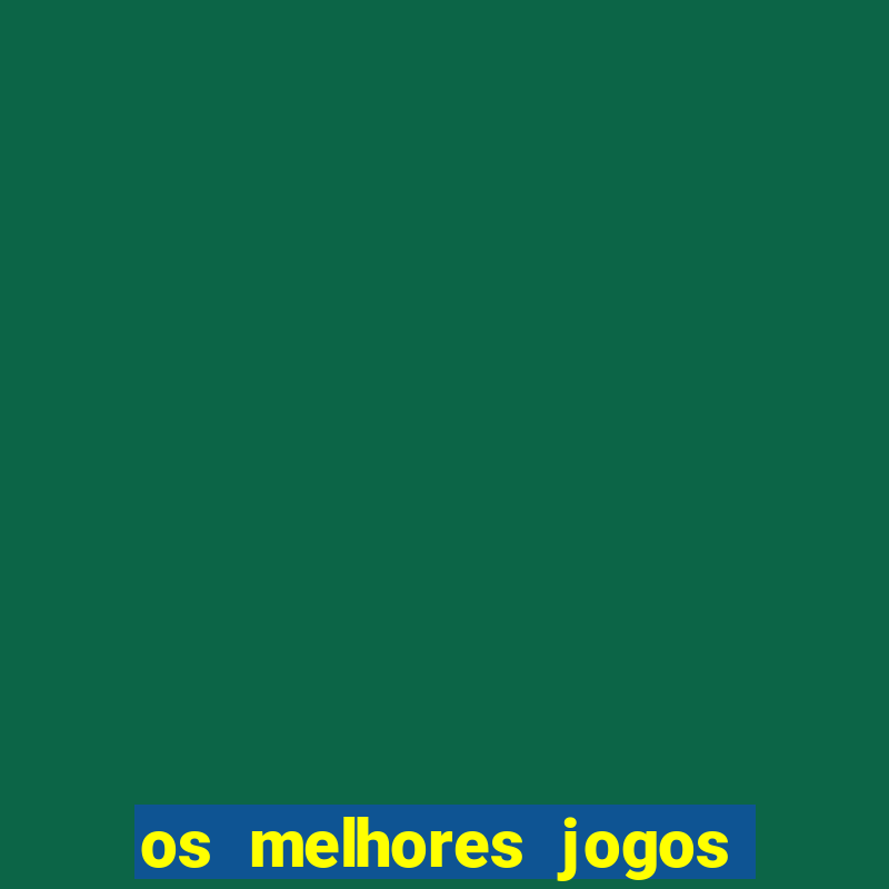 os melhores jogos do tigre