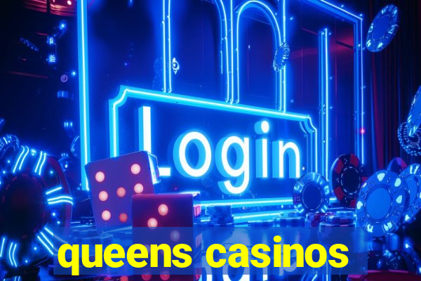 queens casinos