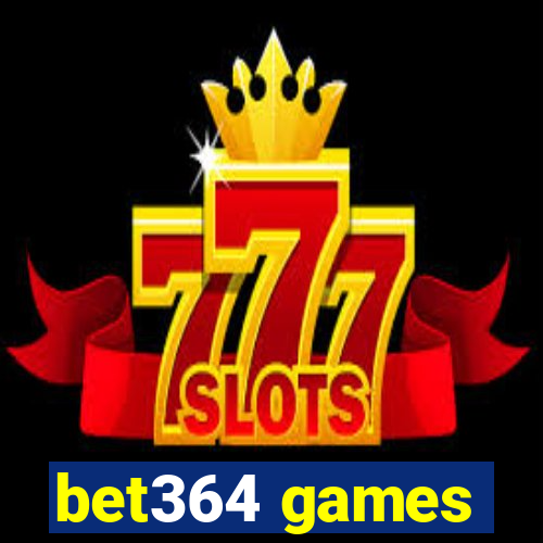 bet364 games