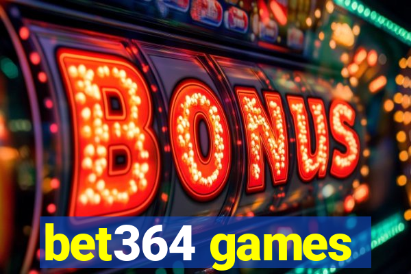 bet364 games