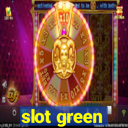 slot green