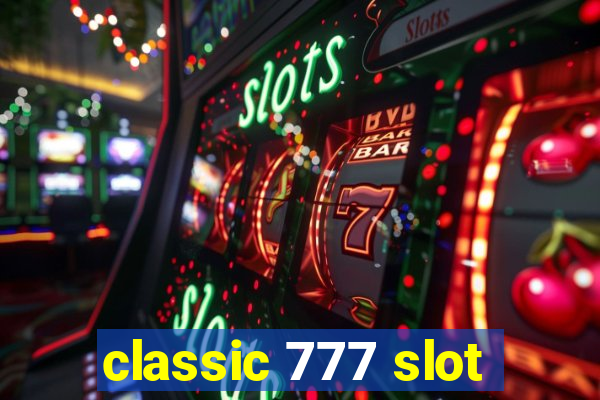 classic 777 slot