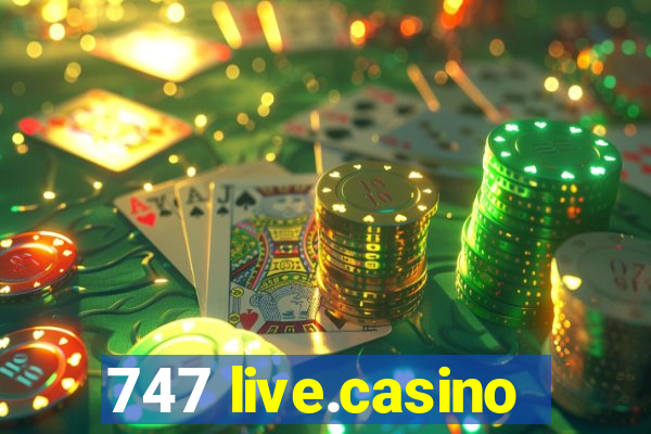 747 live.casino