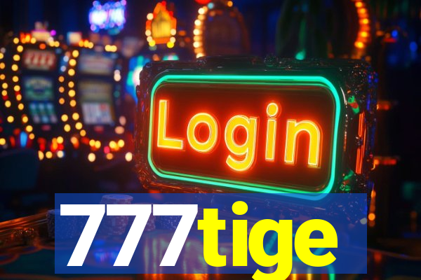 777tige