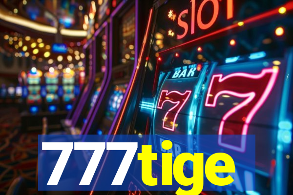 777tige