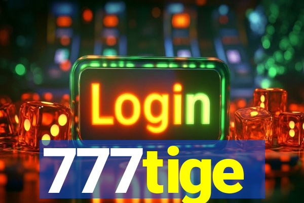 777tige