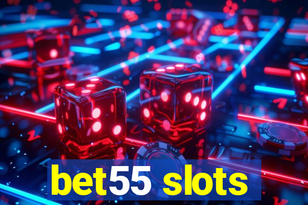 bet55 slots