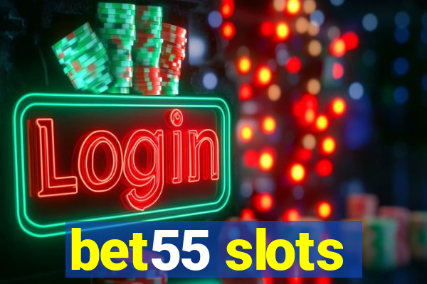 bet55 slots