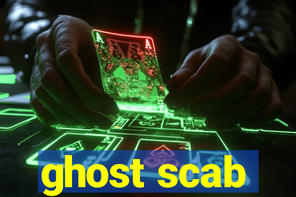 ghost scab