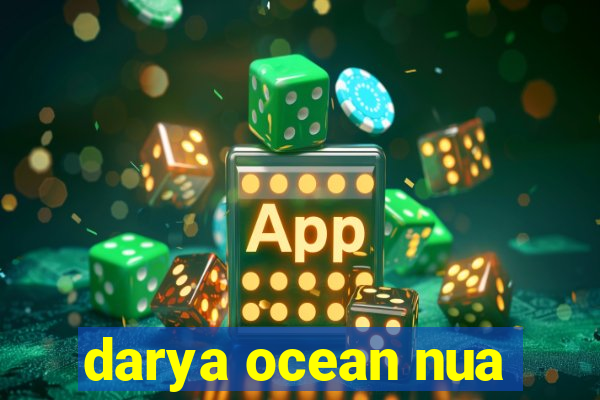 darya ocean nua