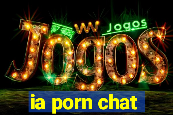 ia porn chat