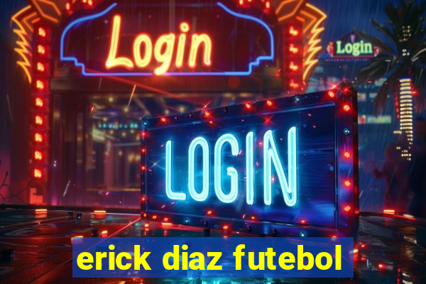 erick diaz futebol