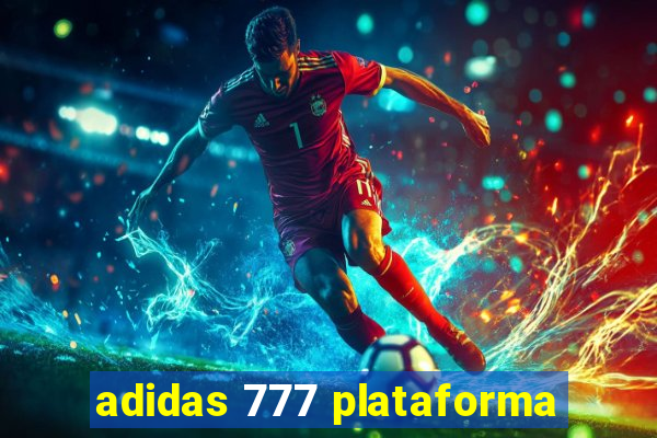 adidas 777 plataforma