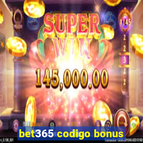 bet365 codigo bonus