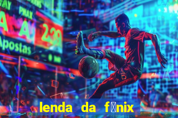 lenda da f茅nix c贸digos 2024