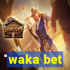 waka bet