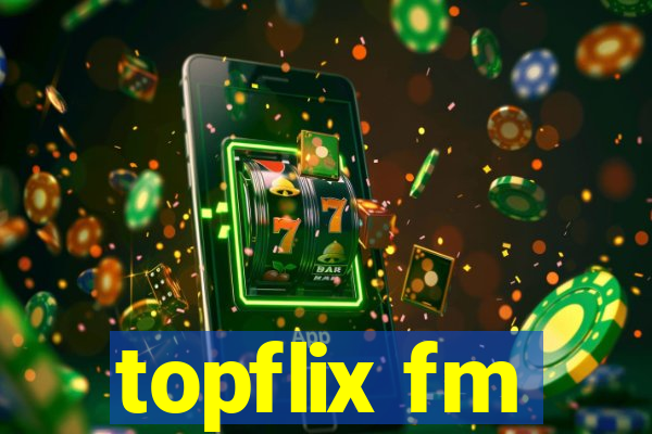 topflix fm