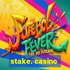 stake. casino