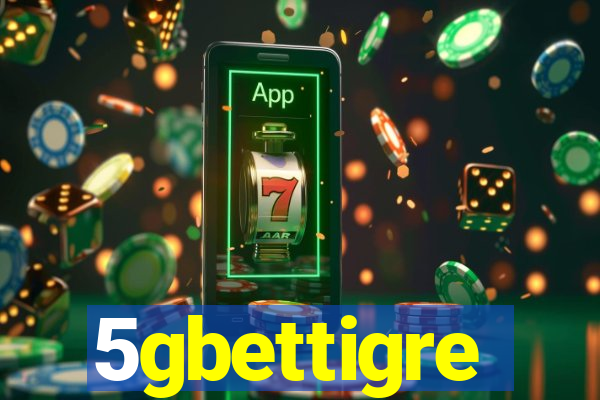 5gbettigre