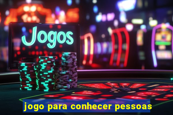 jogo para conhecer pessoas