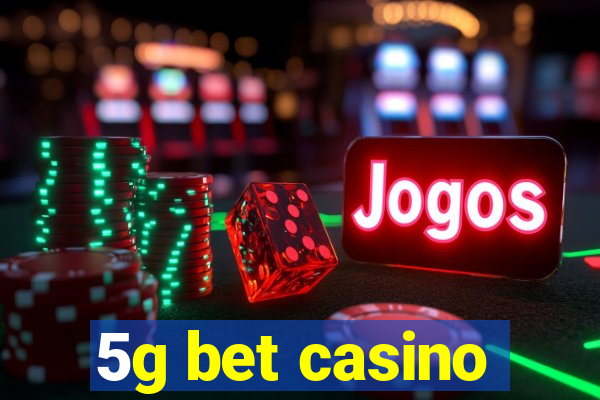 5g bet casino