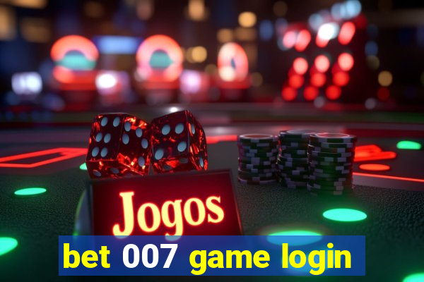 bet 007 game login