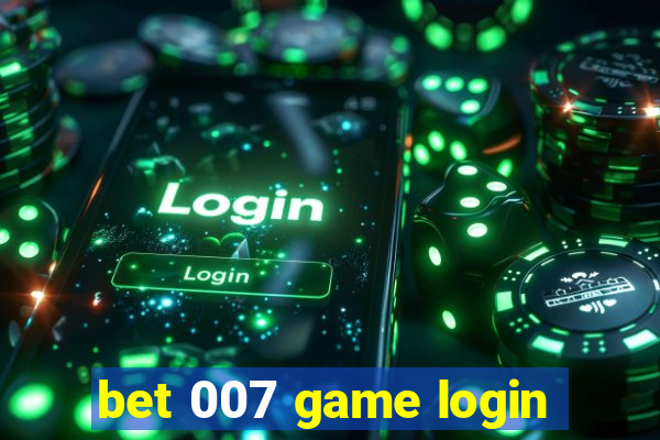 bet 007 game login