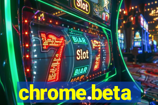 chrome.beta