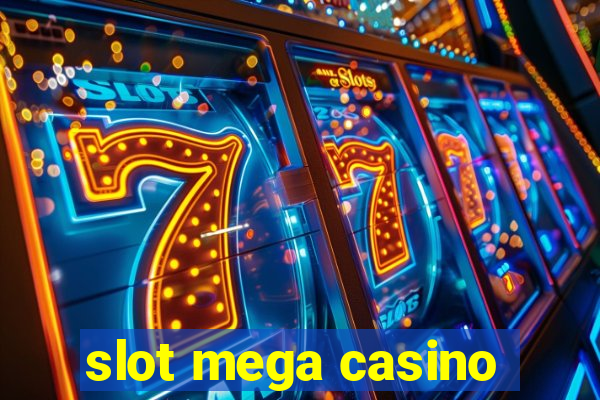 slot mega casino