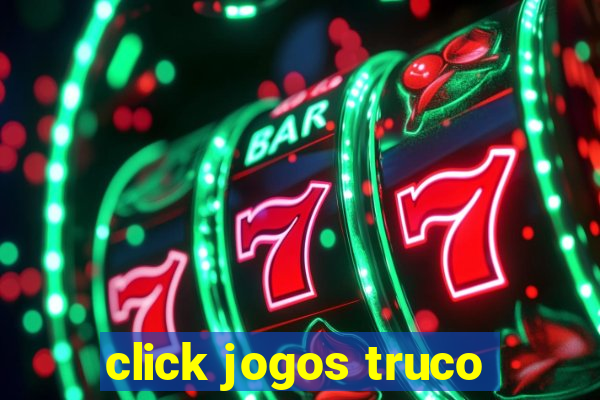 click jogos truco