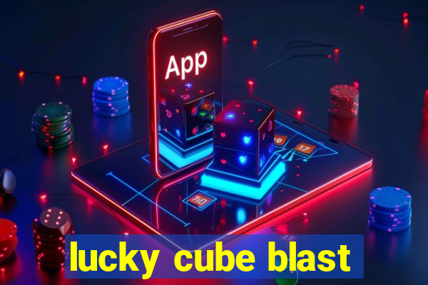 lucky cube blast