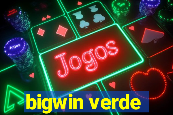 bigwin verde