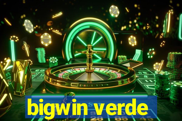 bigwin verde