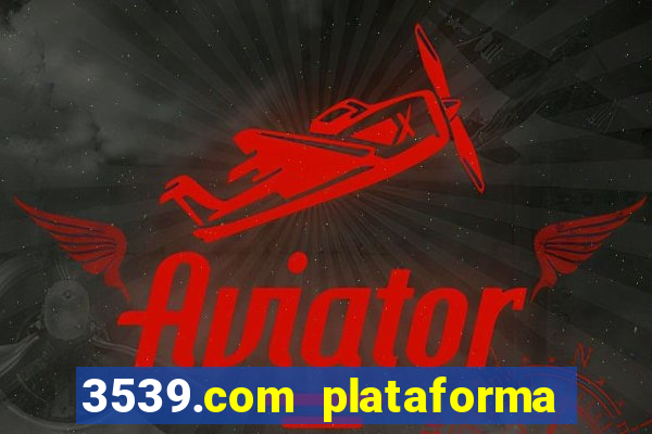 3539.com plataforma de jogos