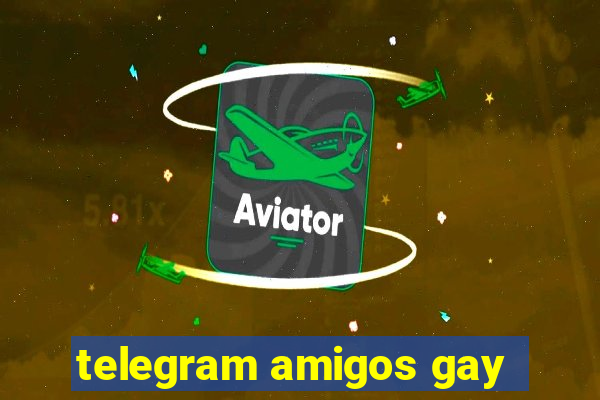 telegram amigos gay